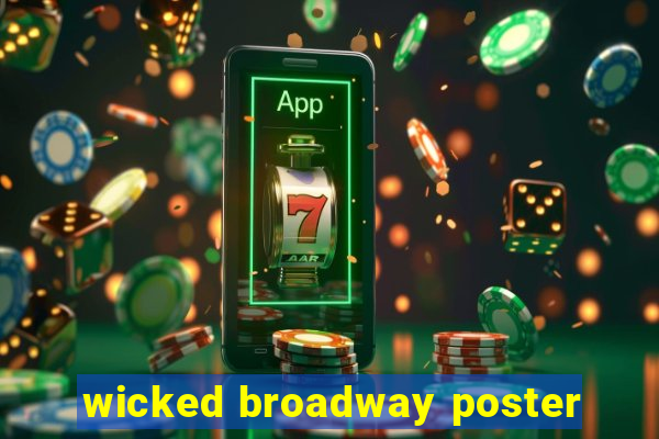 wicked broadway poster